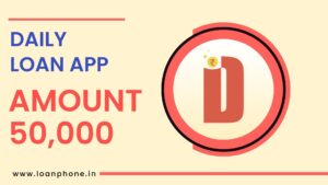 How much loan can be availed from Daily Loan App?