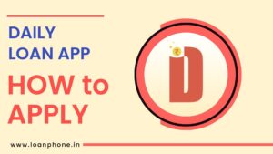 How to apply for loan with Daily Loan App?