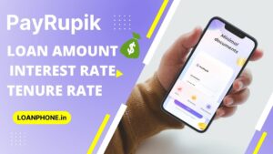 How much loan can I get with PayRupik Loan App?