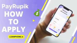 How to apply for loan with PayRupik Loan App?