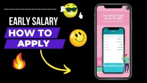 How to apply for loan from Early Salary Loan App?
