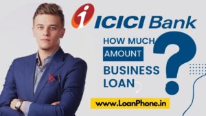ICICI Bank Business Loan Loan Amount