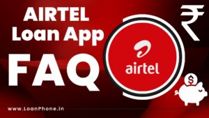 Airtel App Loan FAQs 