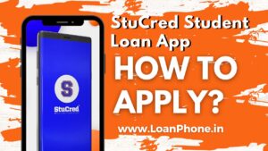 StuCred Loan App Se Loan Kaise Le ?