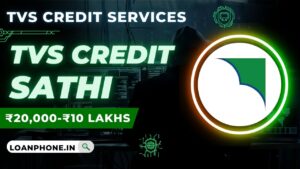 TVS Credit Saathi App Loan Amount?