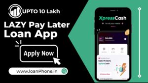How To Apply Loan With LazyPay Loan App?