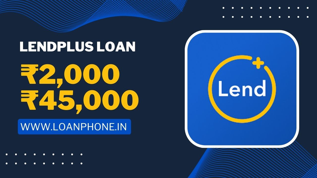Lendplus Loan App Loan Amount?