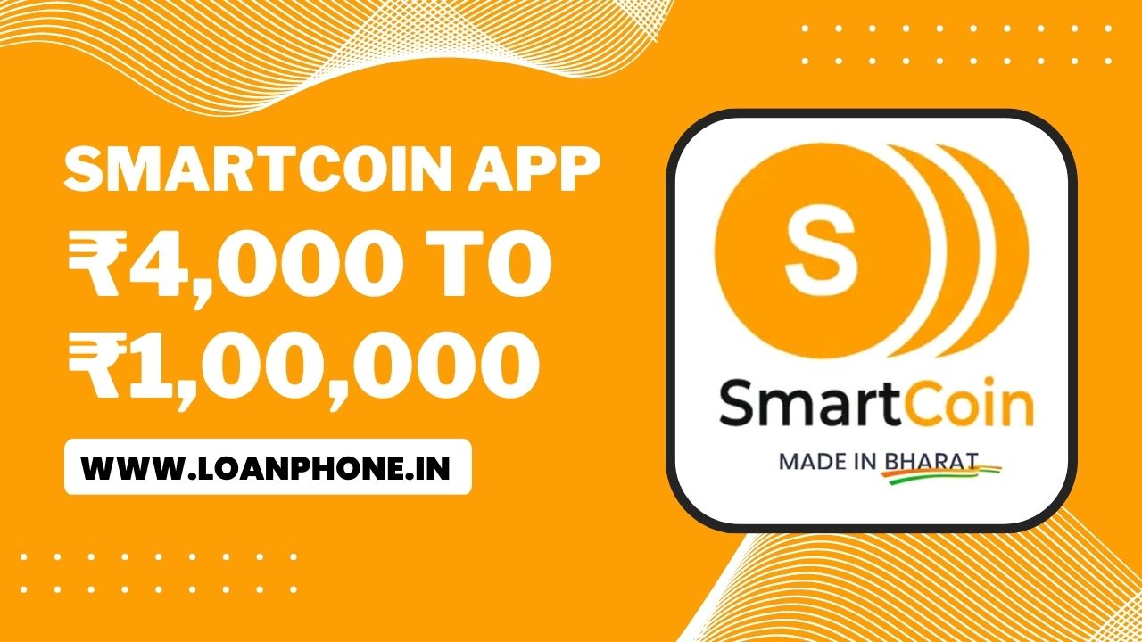How much loan can be availed from SmartCoin Loan App?