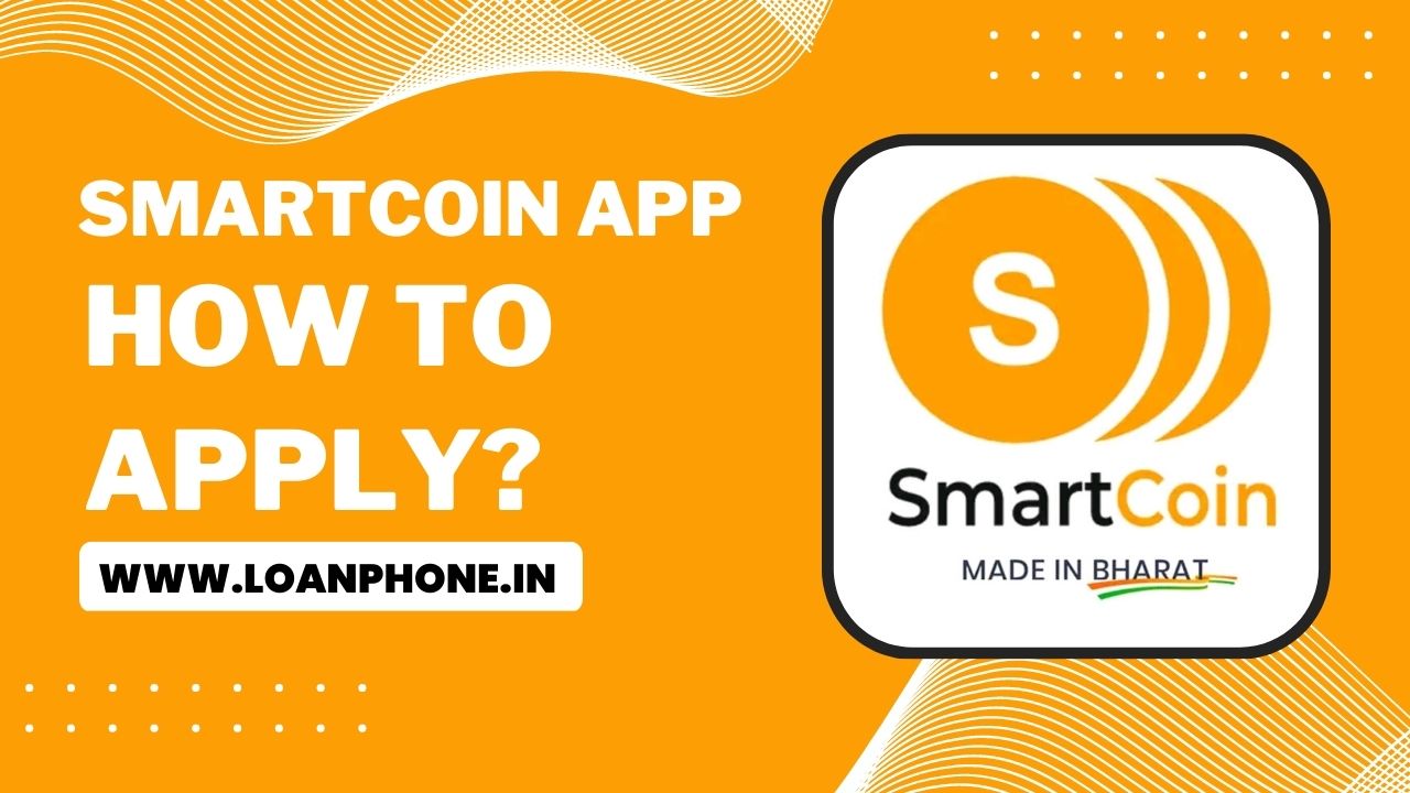 How to take loan from SmartCoin Loan App?