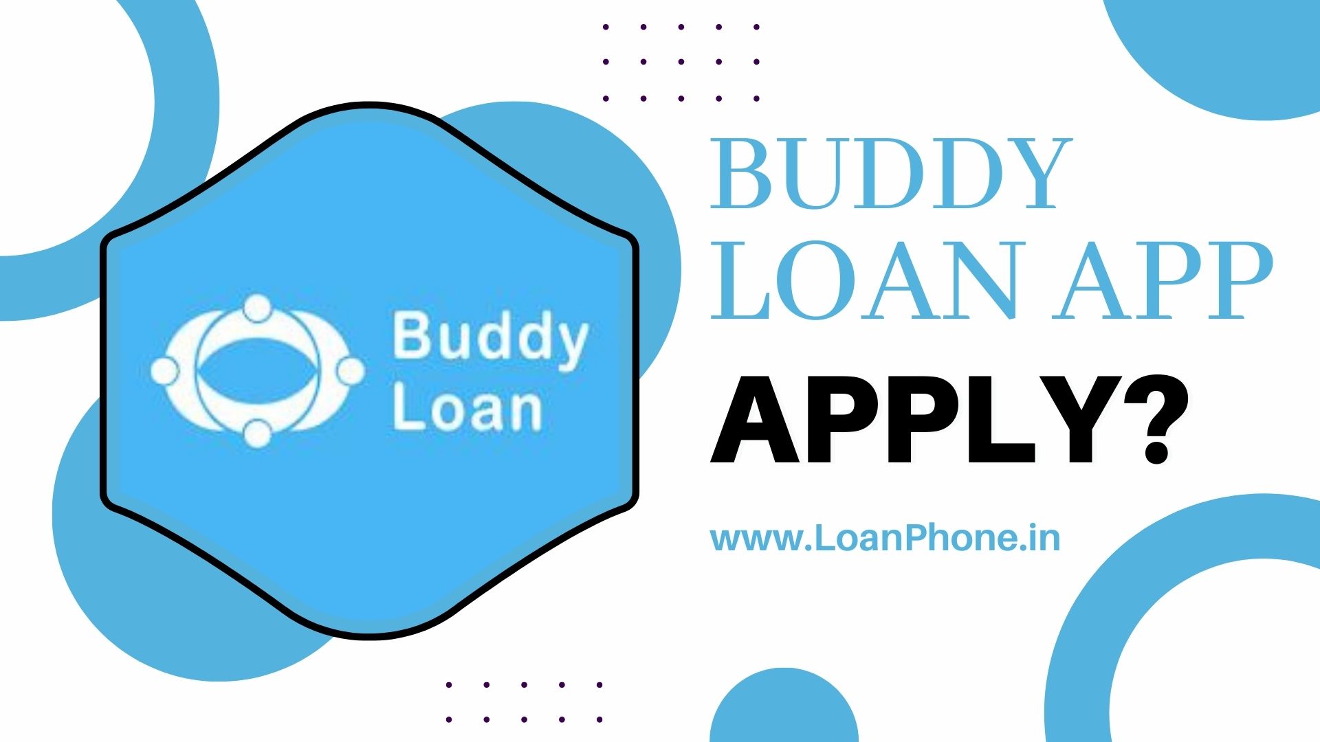 Buddy Loan App से लोन कैसे लें?