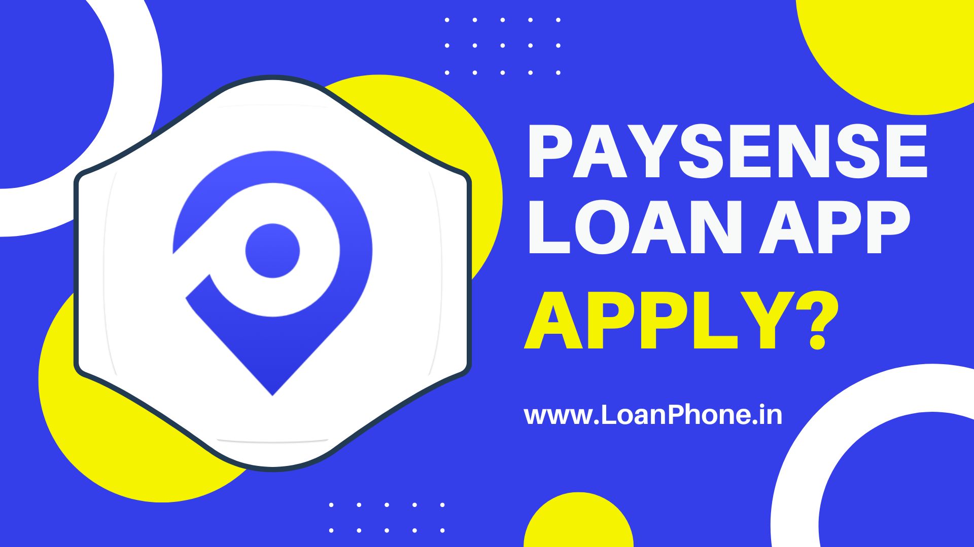 PaySense Loan App से लोन कैसे लें?