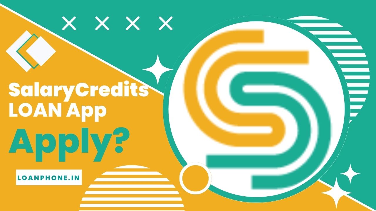 SalaryCredits Loan App से लोन कैसे लें?
