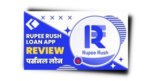 Rupee Rush Loan App से लोन कैसे लें? Rupee Rush Loan App Review 2023 |