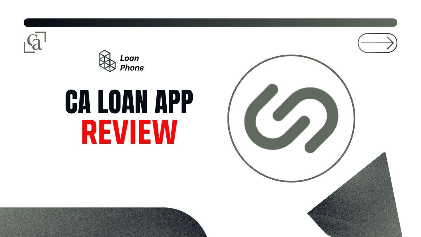 CA Loan App Review