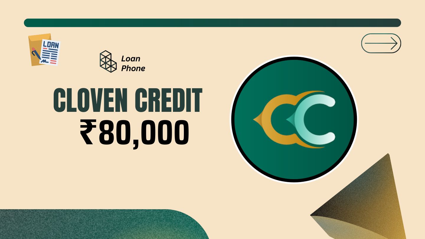 Cloven Credit Loan App से कितने तक का लोन मिल सकता है?