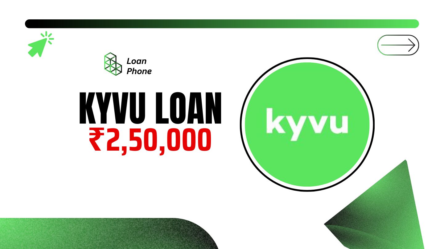 Kyvu Loan App से कितने तक का लोन मिल सकता है?